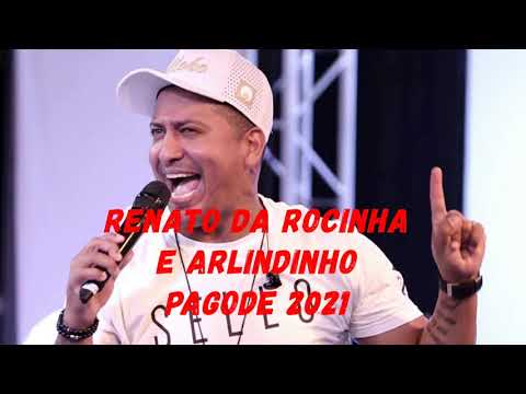 RENATO DA ROCINHA E ARLINDINHO PAGODE AO VIVO 2021