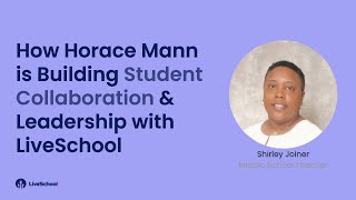 How Horace Mann is Building Student Collaboration & Leadership with LiveSchool