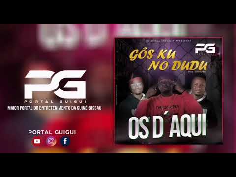OS D'AQUI - GÔS KU NO DUDU (Áudio oficial)