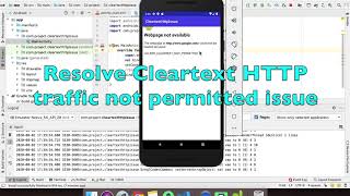 Resolve Cleartext HTTP traffic not permitted issue in android