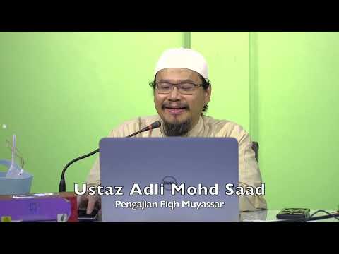 20230126 Ustaz Adli Mohd Saad : Pengajian Fiqh Muyassar