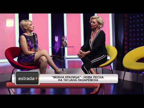 Estradaplus 11.07.2018 - Mokna kralica nova pesna na Tatjana Lazarevska