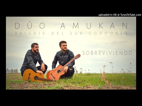 Dúo Amukan - Sobreviviendo - #PaisajeDelSurCordobés