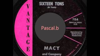 Macy and Company - Sixteen tons