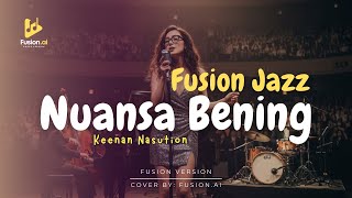 Download lagu Nuansa Bening - Keenan Nasution (Fusion Jazz) mp3