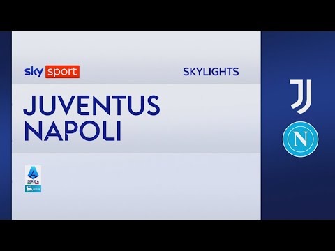 Juventus-Napoli 3-0: gol e highlights | Serie A