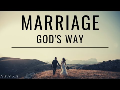 MARRIAGE GOD's WAY | Marriage For The Glory of God - Christian Marriage & Relationship Advice