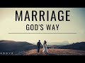 MARRIAGE GOD's WAY | Marriage For The Glory of God - Christian Marriage & Relationship Advice