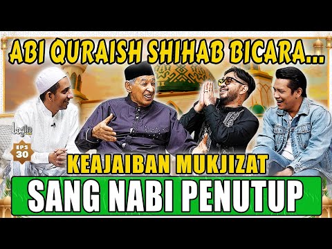 MUKJIZAT SANG NABI PENUTUP "AL-QUR'AN". Quraish Shihab - Habib Jafar - Onad - Boris - Login EPS 30