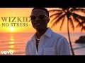 WIZKID NO STRESS Official Music Video