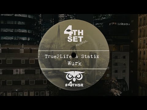 True2Life, Statix - Wurk (Original Mix)