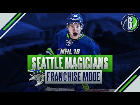 NHL 18: EXPANSION MODE - SEATTLE MAGICIANS SEASON 6