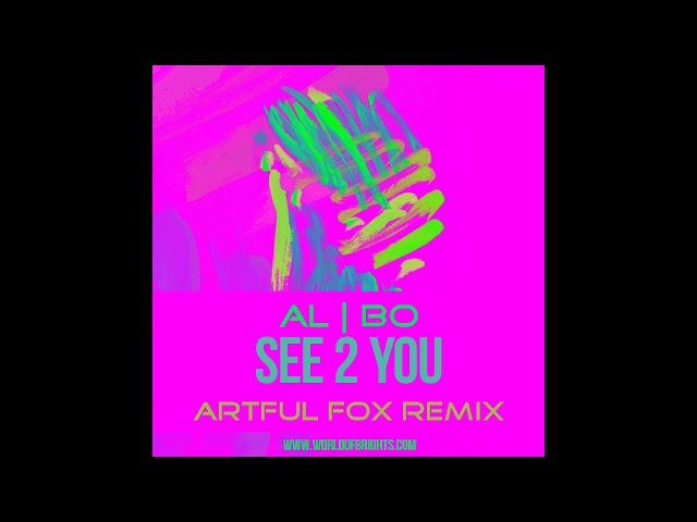 Al L Bo - See 2 You (Artful Fox Remix)