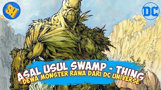 Download lagu Siapa Itu Swamp Thing? - Sejarah Asal usul Swamp Thing Monster Dewa Rawa Rawa Dari DC comic mp3