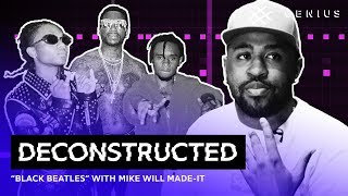 The Making Of &quot;Black Beatles&quot; With Mike Will Made-It | Deconstructed