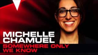 Michelle Chamuel -  Somewhere Only We Know - Studio Version