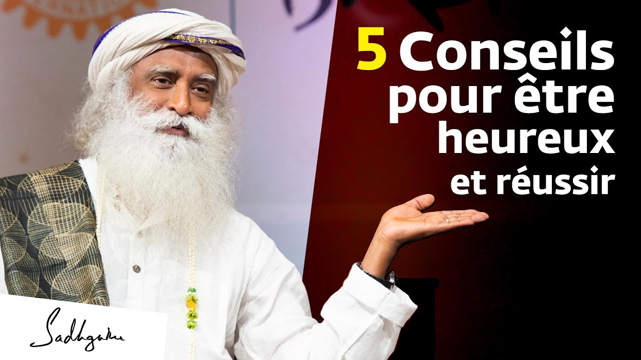 5 conseils pour réussir sa vie | Sadhguru Français