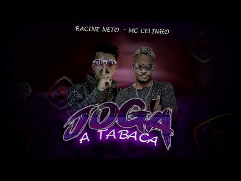 JOGA A TABACA   -  MC CELINHO, RACINE NETO E MC MYRES