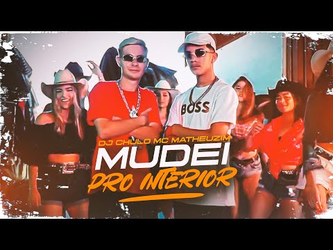 MUDEI PRO INTERIOR - Mc Matheuzim, DJ Chulo (Clipe Oficial)