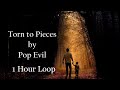 Pop Evil - Torn To Pieces - 1 hour loop (Lyrics)