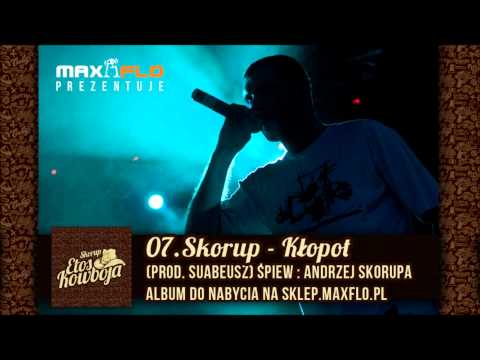 07. Skorup - Kłopot feat. Andrzej Skorup (Etos kowboja)