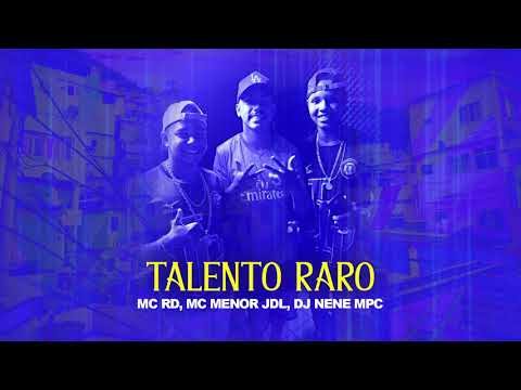 MC Rawan RD feat MC Menor JDL - Talento Raro (DJ Nene MPC)