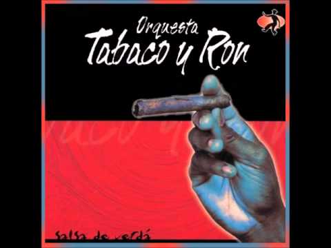 Orquesta Tabaco y Ron - Fuego A La Jicotea
