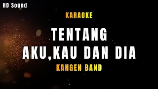 Download lagu TENTANG AKU, KAU DAN DIA (KARAOKE & COVER) Kangen Band_ Hdsound mp3 Download lagu TENTANG AKU, KAU DAN DIA (KARAOKE & COVER) Kangen Band_ Hdsound mp3