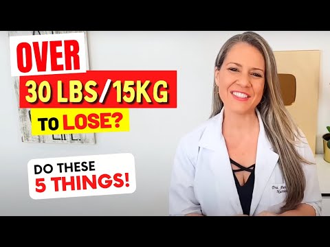 OVER 30 LBS / 15 KG TO LOSE? Do these 5 THINGS first and you'll be AMAZED!