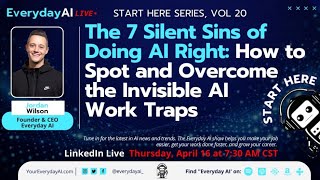 The 7 Silent Sins of Doing AI Right: How to Spot and Overcome the Invisible AI Work Traps