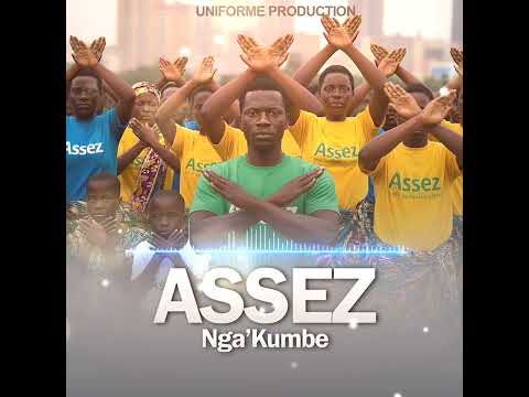 NGA’KUMBE_ASSEZ