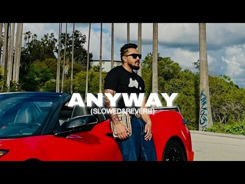 Anyway-cheema-y/gur sidhu remix song (slow+reverb) by kahlon music 🎧 use headphones🎧