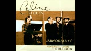 Celine Dion ft. Bee Gees - Immortality