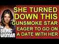 How THE BIONIC WOMAN Turned Down A Date With This GUNSMOKE STAR What Did She Rub On Her Skin