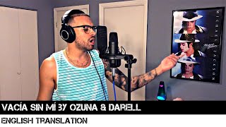 Vacía Sin Mí by Ozuna &amp; Darell | ENGLISH TRANSLATION