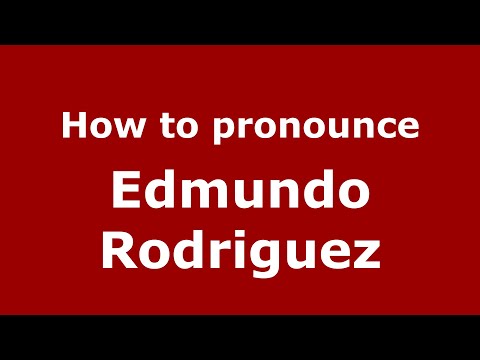 How to pronounce Edmundo Rodriguez (Mexico/Mexican Spanish) - PronounceNames.com