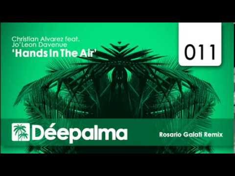 Christian Alvarez feat. Jo'Leon Davenue - Hands In The Air (Rosario Galati Remix)