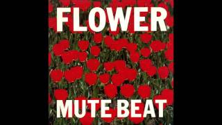 Mute Beat - Flower (1987) FULL ALBUM
