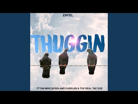 Thuggin' (feat. Bossland Chris, DNI Mike, the Real Tae Doe & KB)