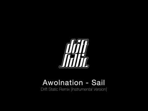 AWOLNATION - Sail (Drift Static Remix [Instrumental Version])