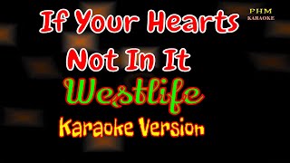 ♫ If Your Hearts Not In It Karaoke - Westlife ♫