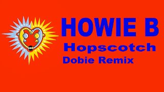 Howie B - Hopscotch (Dobie Remix)