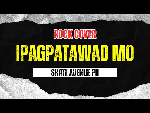 Skate Avenue PH - Ipagpatawad Mo (Rock Cover)