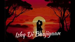 Ishq Di Baajiyaan _ full song _  ( slowed and reverb ) #_lofi_song