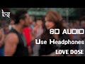 Love Dose 8D Audio Bass Boosted Yo Yo Honey Singh