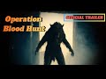Operation Blood Hunt Official Trailer 2024