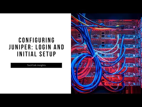 Juniper Junos Basic Configuration Login And Initial Configuration