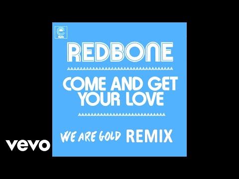Redbone - Come and Get Your Love (Remix by WeAreGold - Audio)