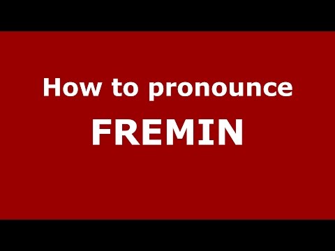 How to pronounce FREMIN (American English/US) - PronounceNames.com