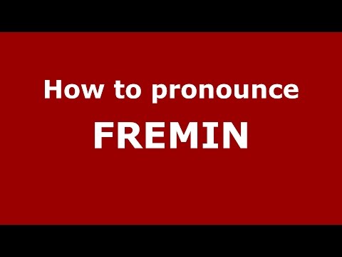 How to pronounce Fremin